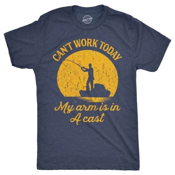 Crazy Dog T-Shirts Other - Mens Can't Work Today My Arm Is In A Cast T-Shirt Funny Fishing Tee